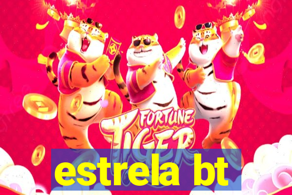 estrela bt