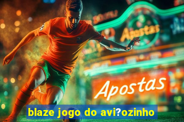 blaze jogo do avi?ozinho