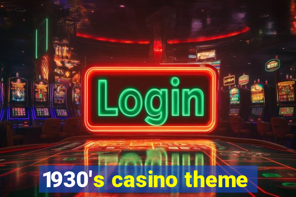 1930's casino theme