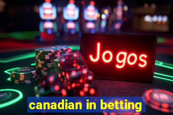 canadian in betting