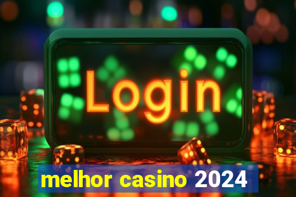 melhor casino 2024