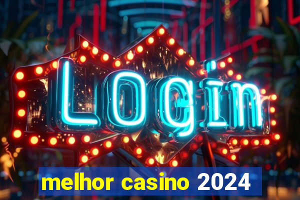 melhor casino 2024