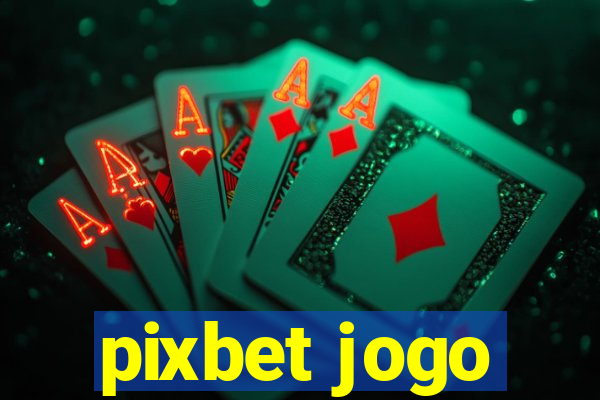 pixbet jogo