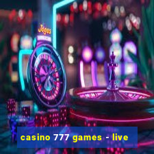 casino 777 games - live