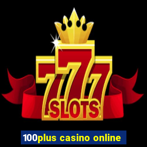 100plus casino online