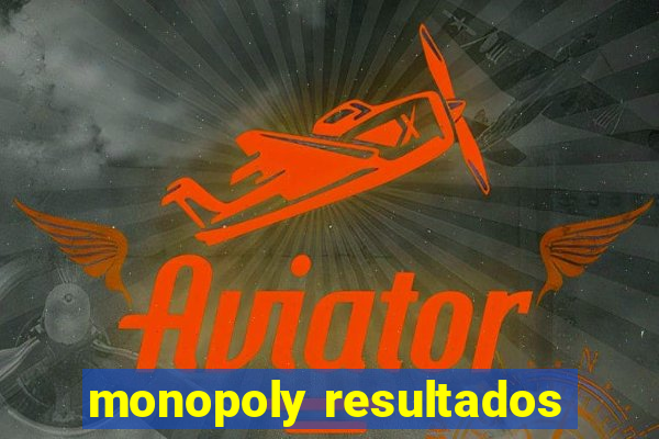 monopoly resultados