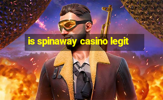 is spinaway casino legit