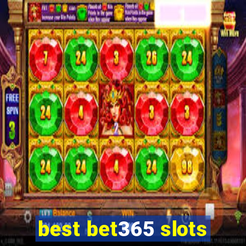 best bet365 slots