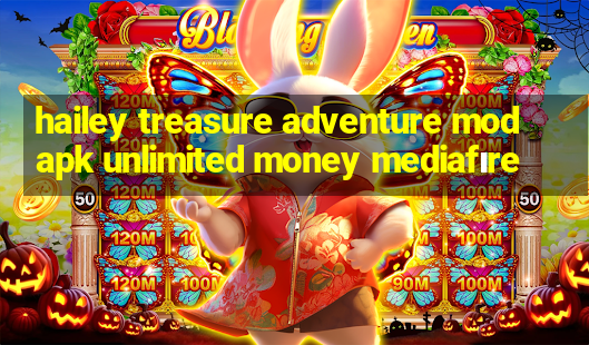 hailey treasure adventure mod apk unlimited money mediafıre