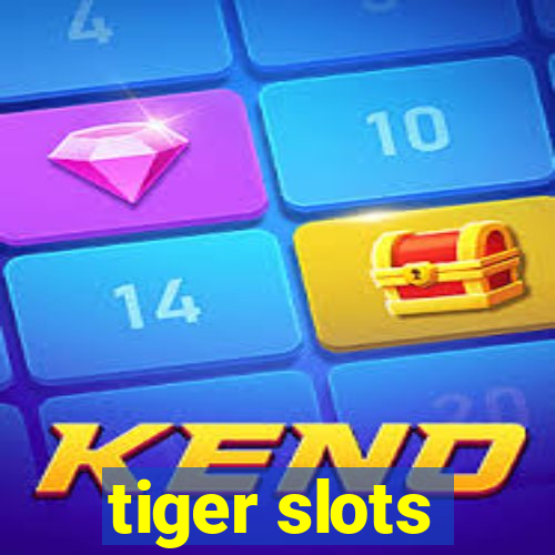 tiger slots