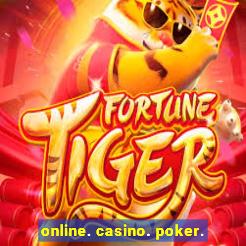 online. casino. poker.