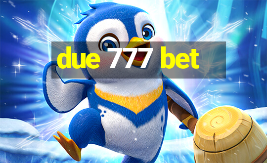 due 777 bet