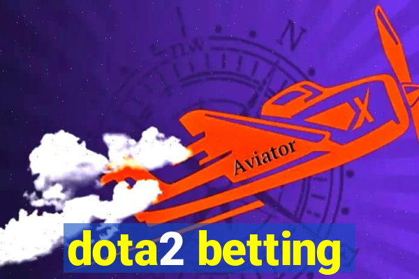 dota2 betting