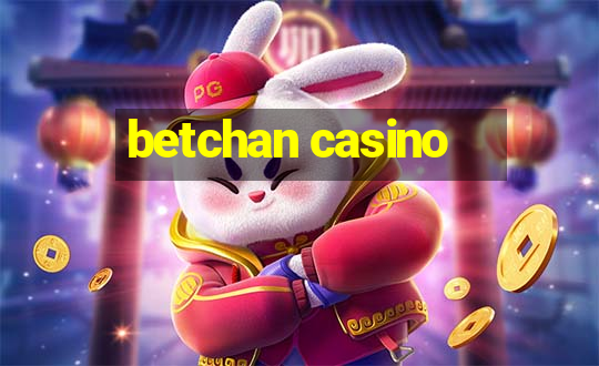 betchan casino