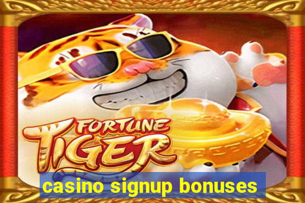 casino signup bonuses