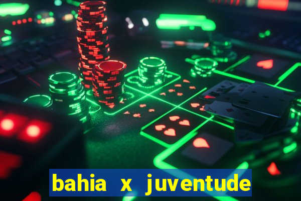 bahia x juventude onde assistir