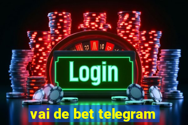 vai de bet telegram