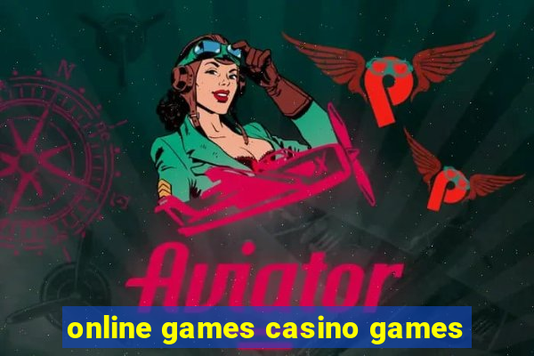 online games casino games