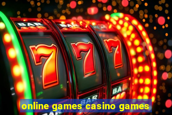 online games casino games