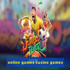 online games casino games