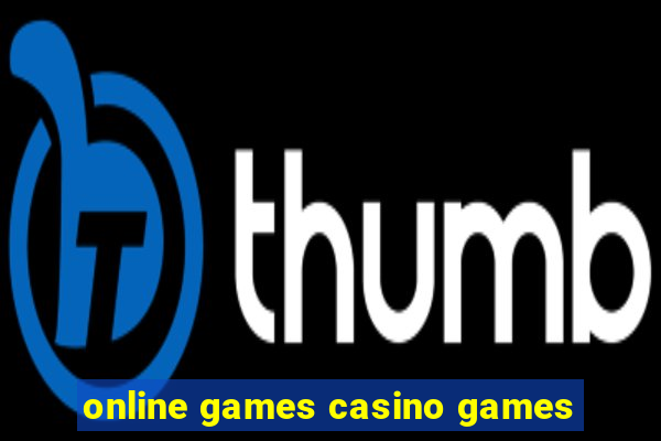 online games casino games