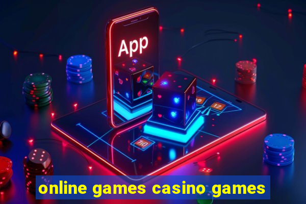 online games casino games