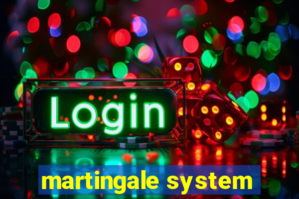 martingale system