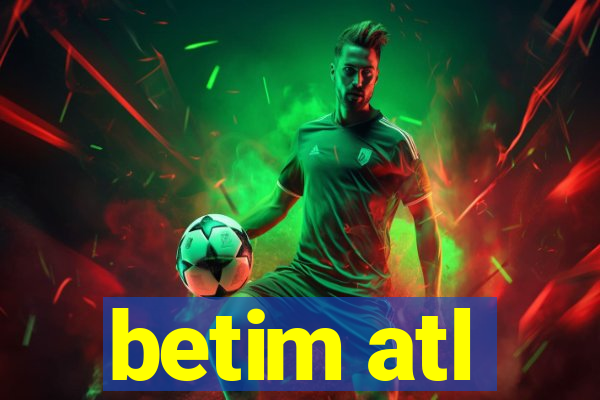 betim atl