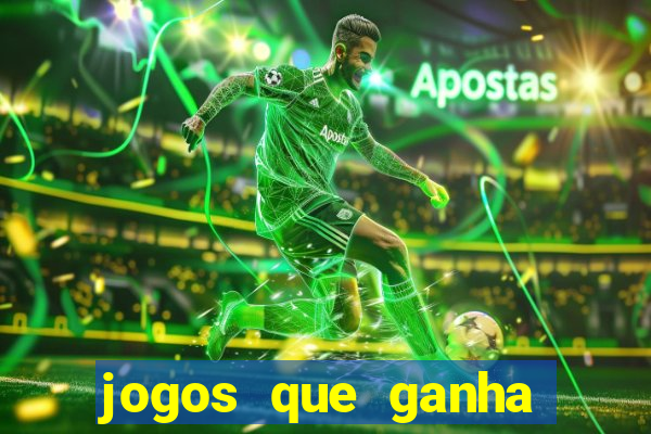 jogos que ganha dinheiro na hora