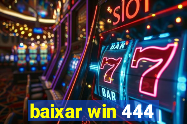 baixar win 444