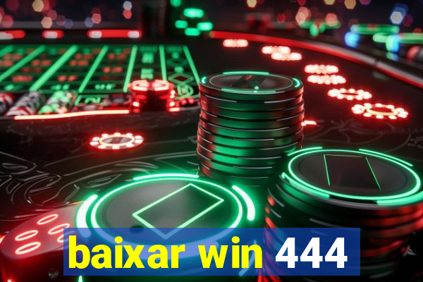 baixar win 444