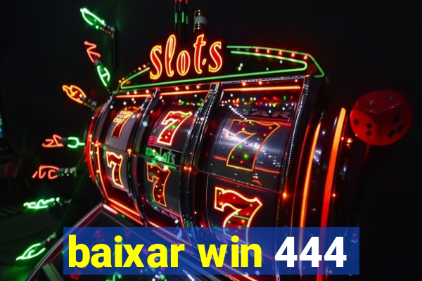 baixar win 444