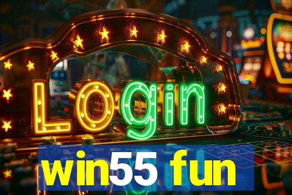 win55 fun