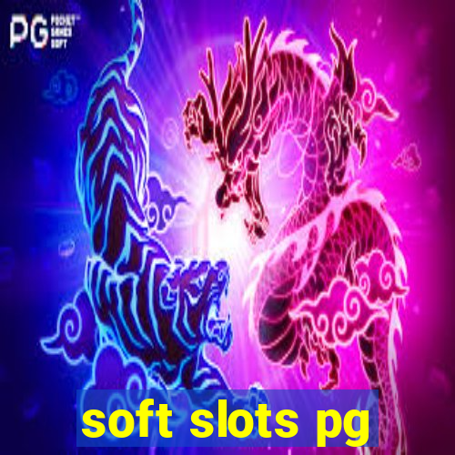 soft slots pg