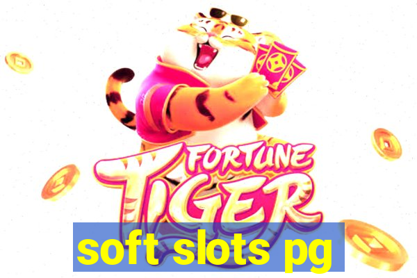 soft slots pg