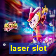 laser slot