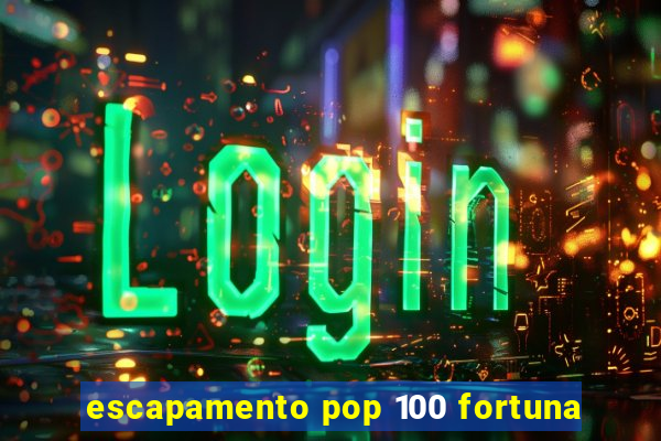 escapamento pop 100 fortuna