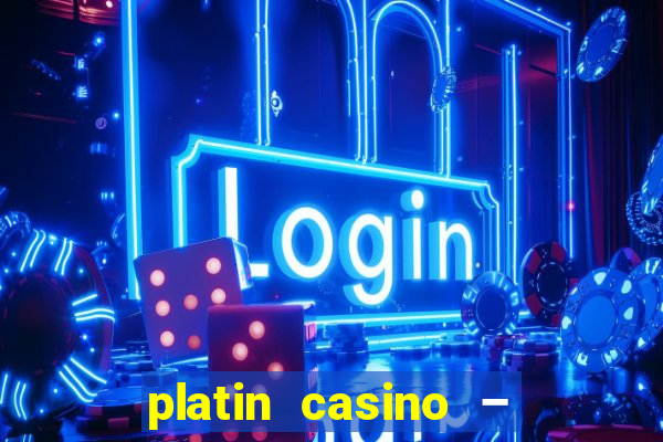 platin casino – 10 giros grátis