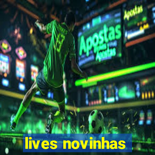 lives novinhas