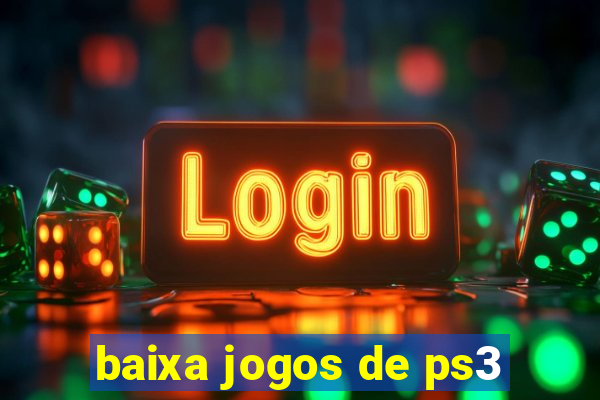 baixa jogos de ps3