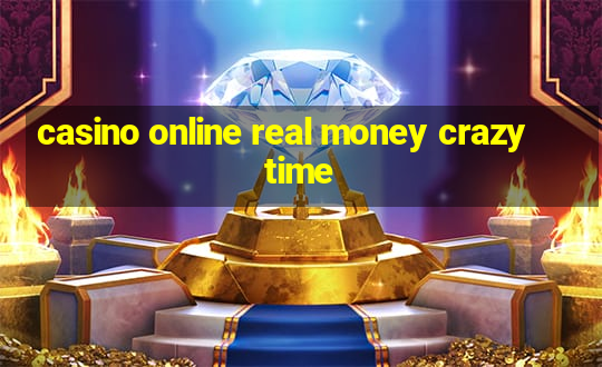 casino online real money crazy time