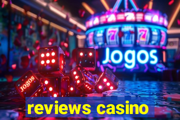 reviews casino