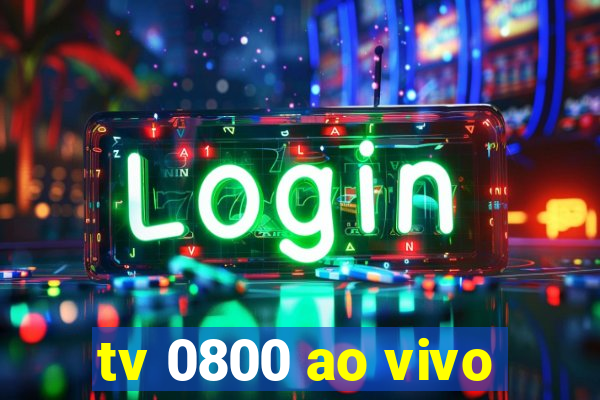 tv 0800 ao vivo