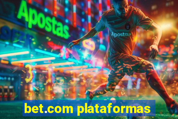 bet.com plataformas