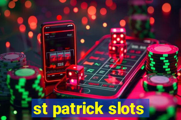 st patrick slots