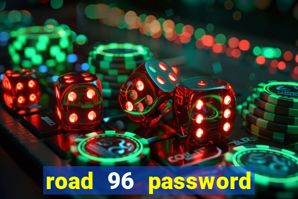 road 96 password happy taxi