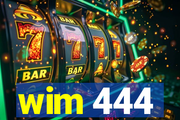 wim 444