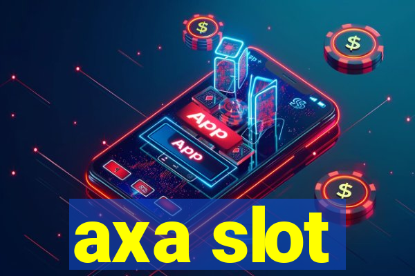 axa slot