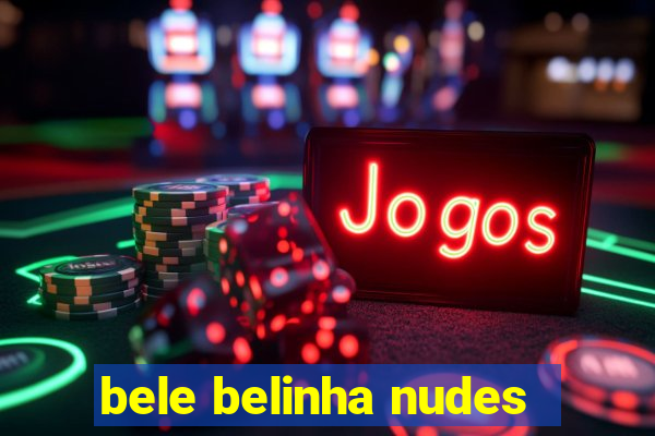 bele belinha nudes