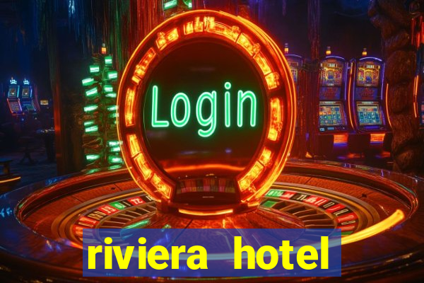 riviera hotel casino vegas